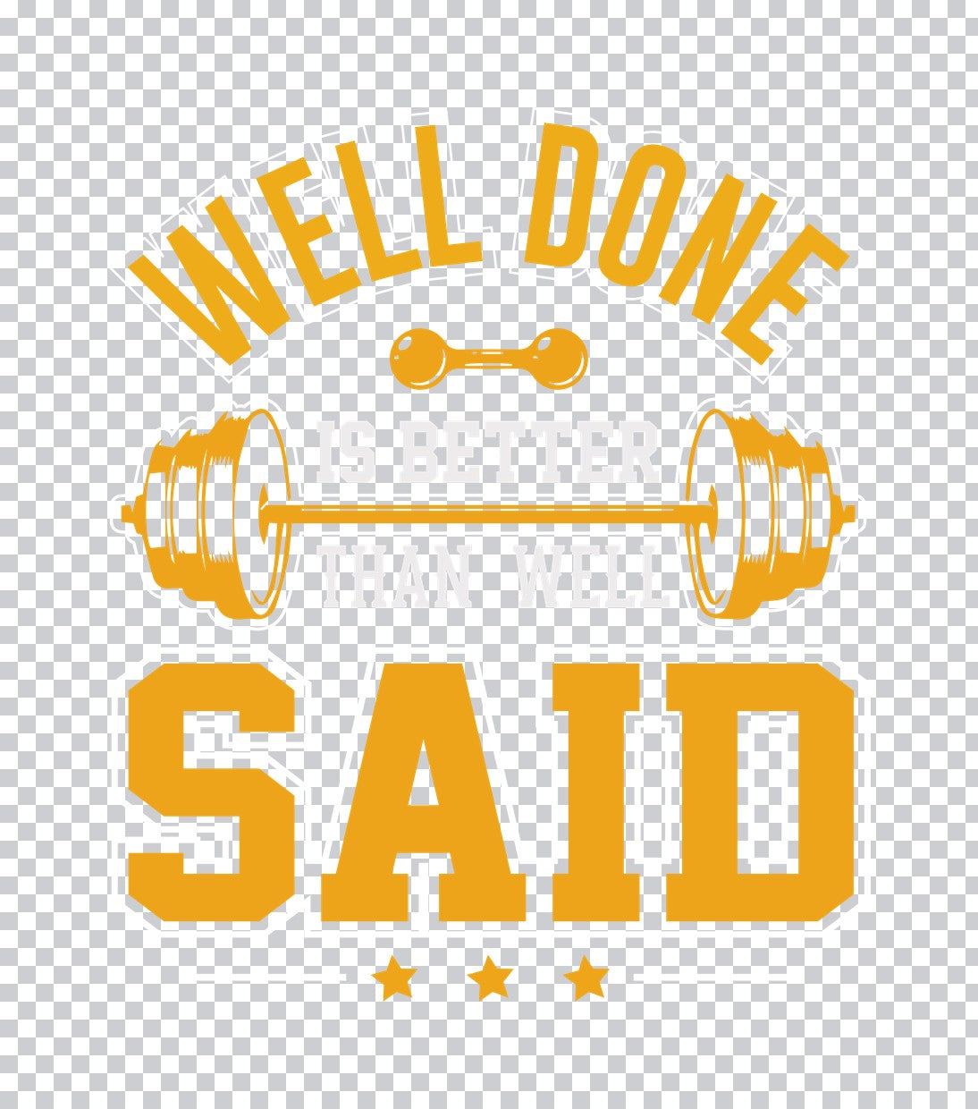 Well Done Is Better Than Well Said Red Barbell DTF Transfer