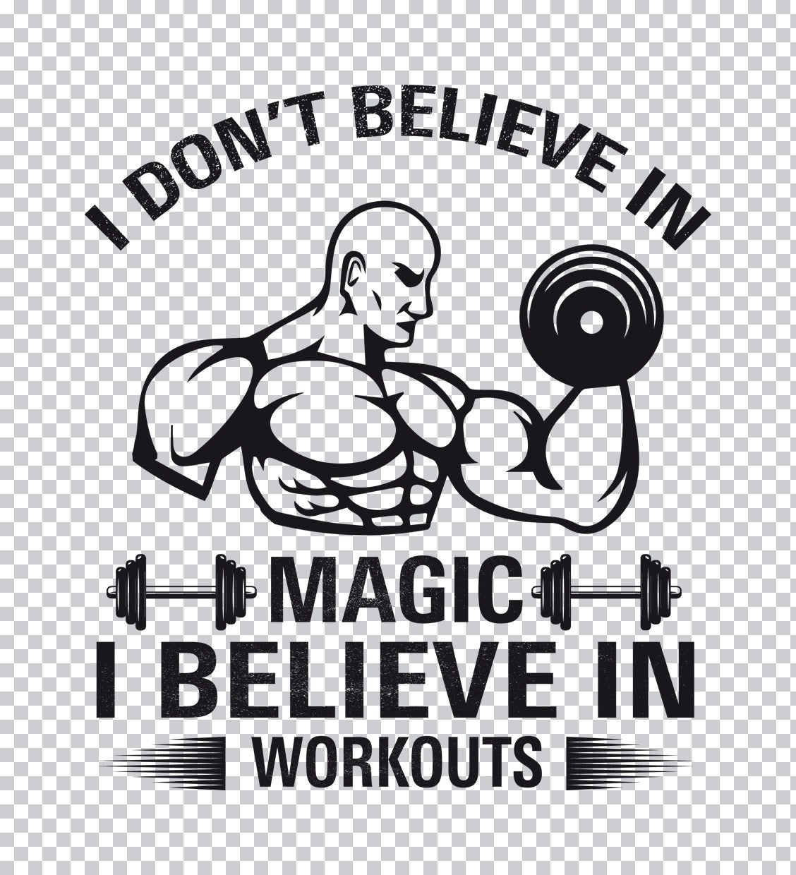 I Don't Believe In Magic Workout DTF Transfer