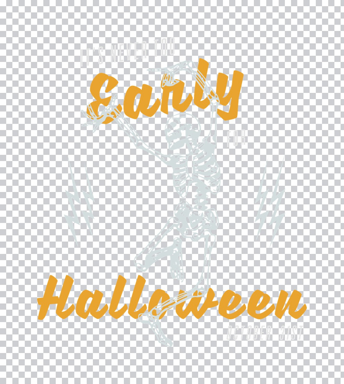 It's Never Too Early For Halloween DTF Transfer