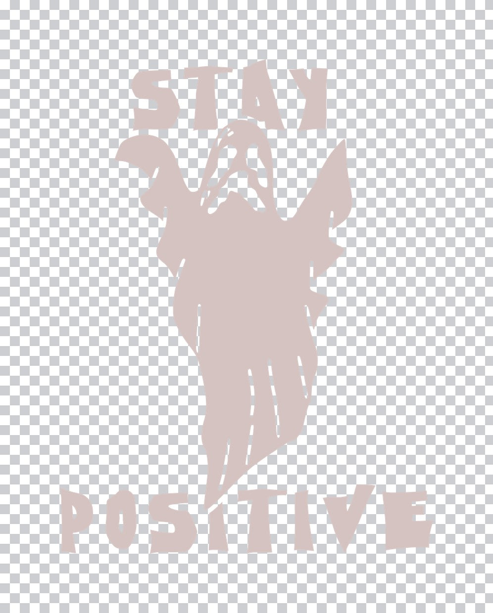 Stay Positive Ghost DTF Transfer