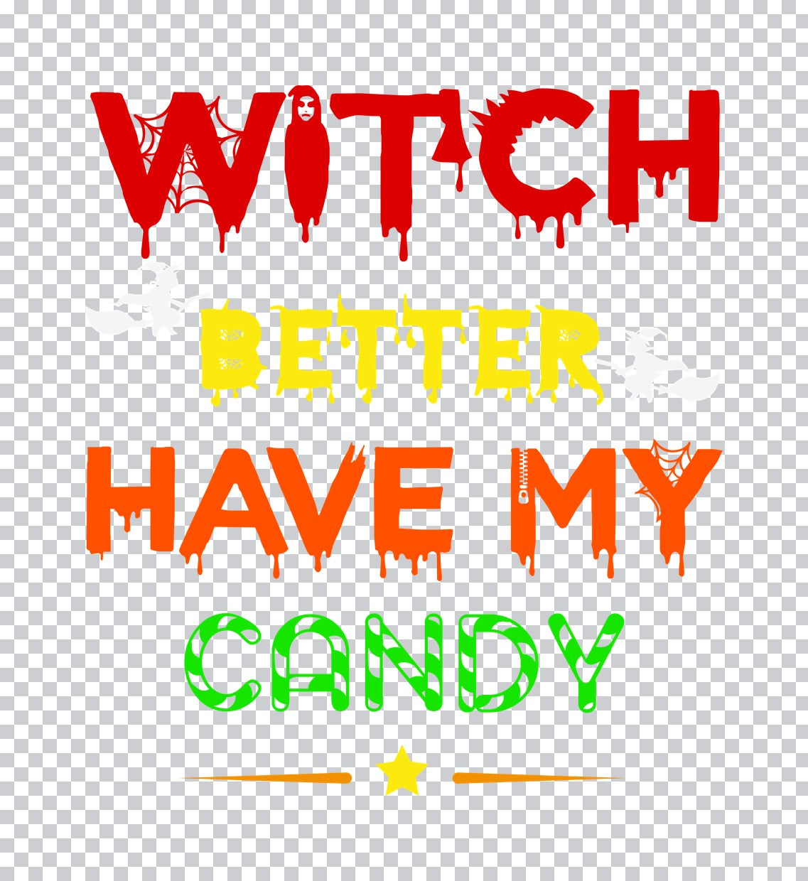 Witch Better Have My Candy DTF Transfer