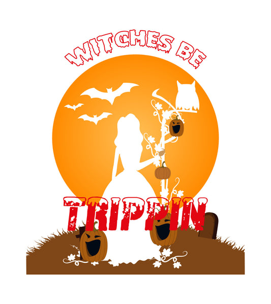 Witches Be Trippin Halloween DTF Transfer