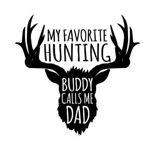 My Favorite Hunting Buddy Calls Me Dad DTF Transfer