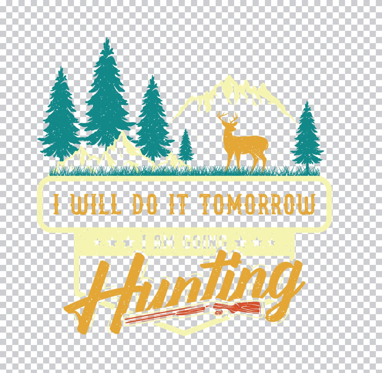 I Will Do It Tomorrow Hunting DTF Transfer