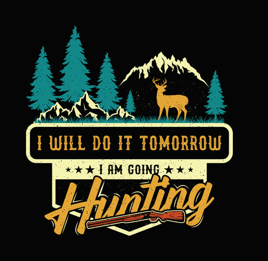 I Will Do It Tomorrow Hunting DTF Transfer