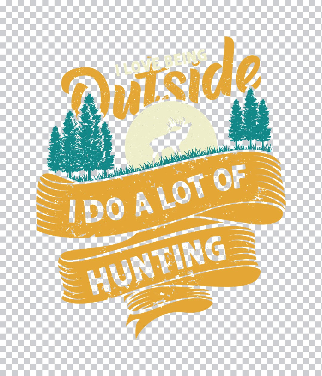 I Love Being Outside Hunting DTF Transfer