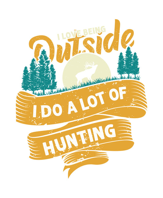 I Love Being Outside Hunting DTF Transfer