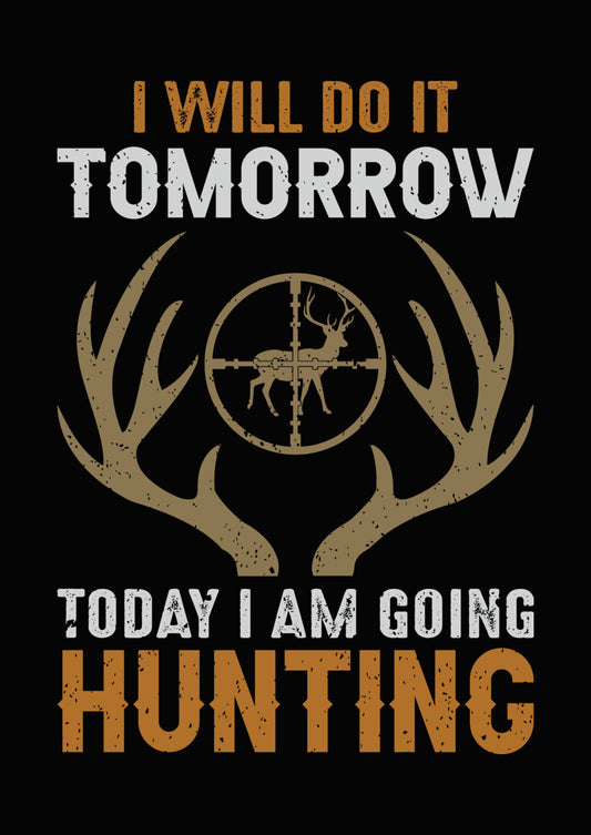 Today I Am Going Hunting DTF Transfer