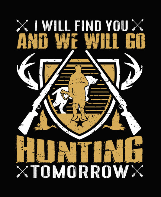 And We Will Go Hunting DTF Transfer