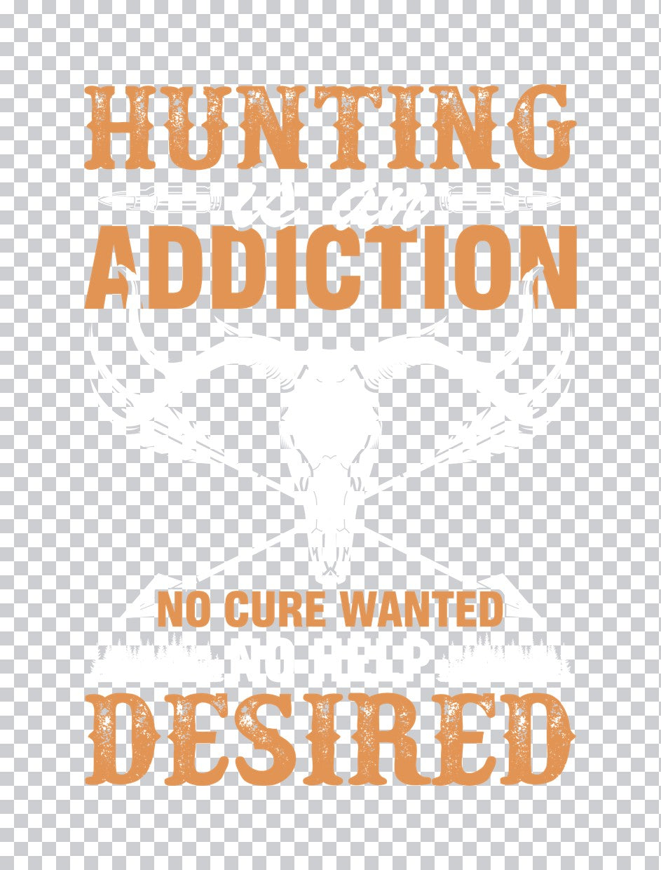 Hunting Addiction No Cure DTF Transfer