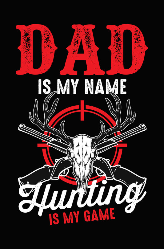 Dad Is My Game Hunting DTF Transfer