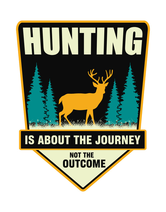 Hunting Is About The Journey DTF Transfer