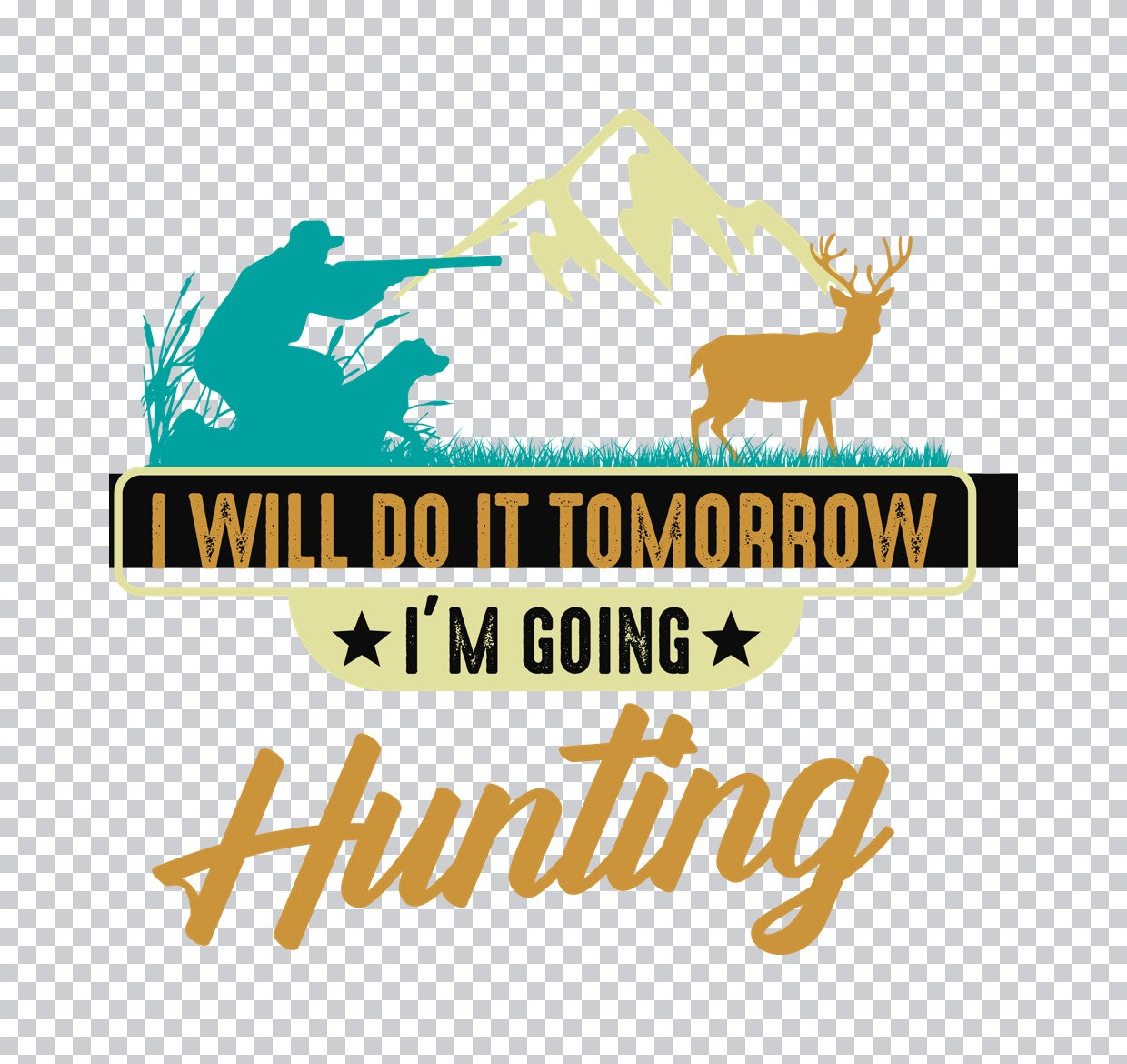 Im Going Hunting Mountain Scene DTF Transfer