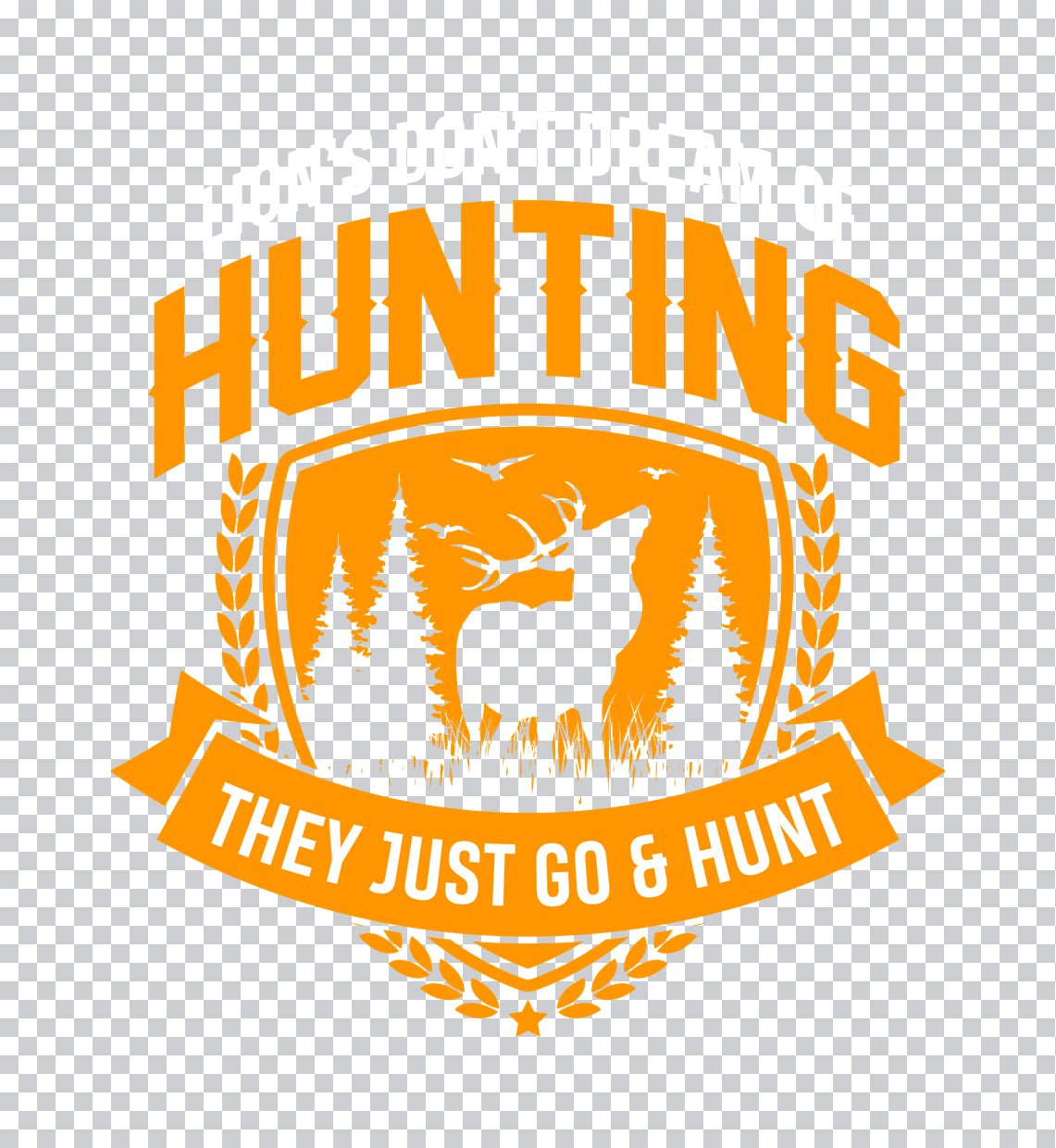 They Just Go and Hunt Deer DTF Transfer