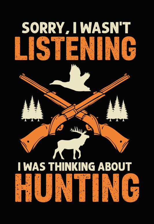 Sorry I Wasn't Listening Hunting DTF Transfer