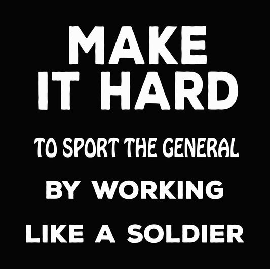 Work Like A Soldier Motivational DTF Transfer