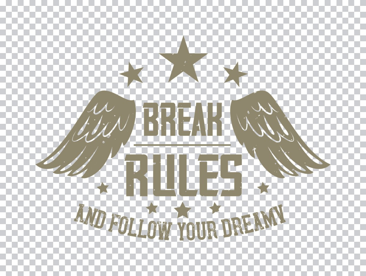 Break Rules Follow Dreams Wings DTF Transfer