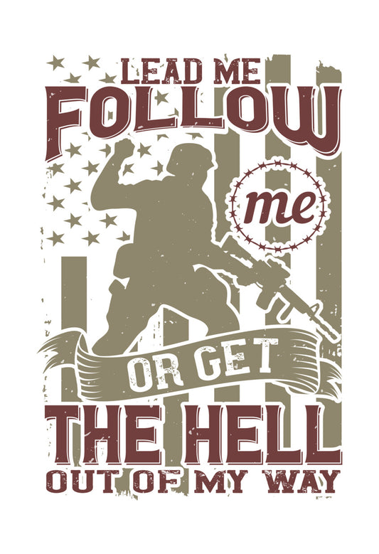 Lead Me Follow Me Soldier DTF Transfer