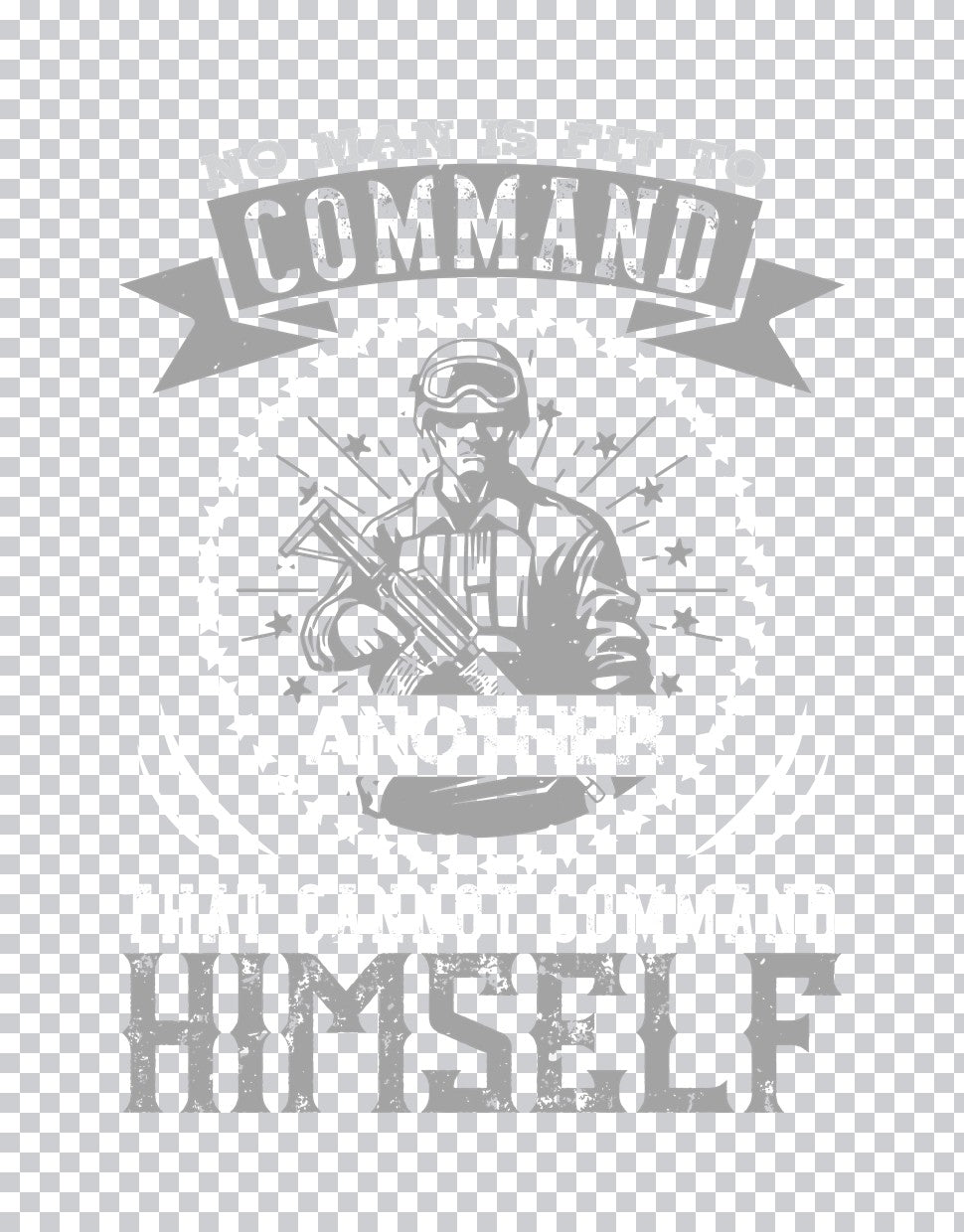 No Man Is Fit To Command DTF Transfer