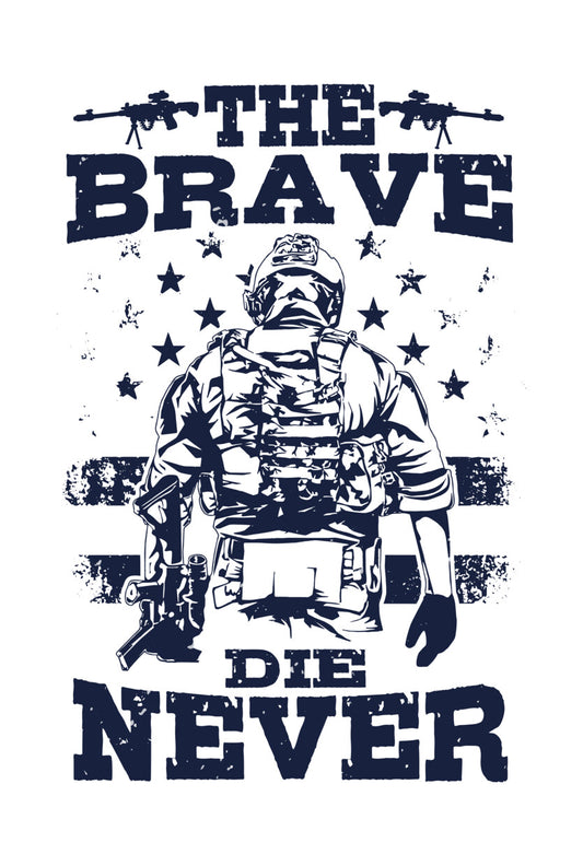 The Brave Die Never Soldier DTF Transfer