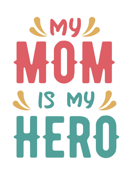 My Mom Is My Hero DTF Transfer