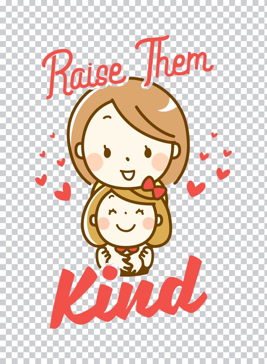Raise Them Kind Mother Child DTF Transfer