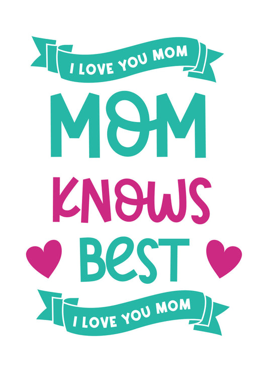 Mom Knows Best with Hearts DTF Transfer