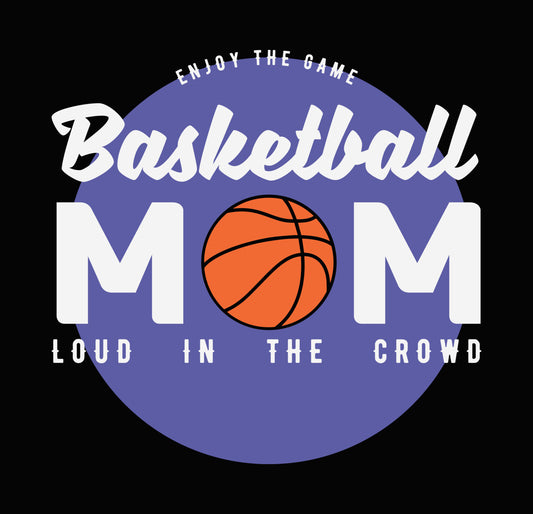 Basketball Mom Loud in the Crowd DTF Transfer