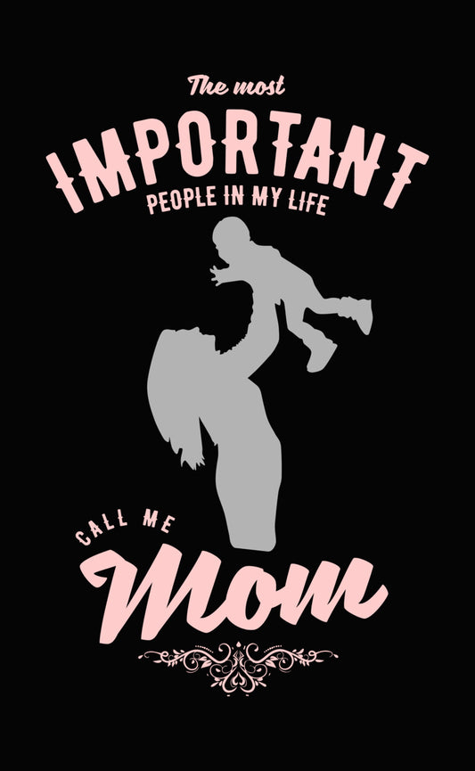 Most Important People Call Me Mom DTF Transfer
