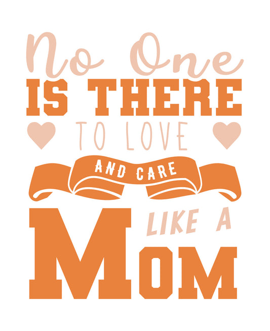 No One Loves Like a Mom DTF Transfer
