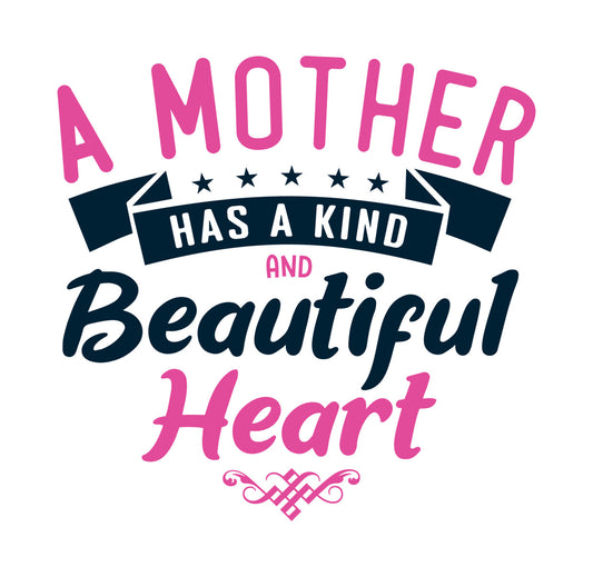 A Mother Has a Kind Heart DTF Transfer