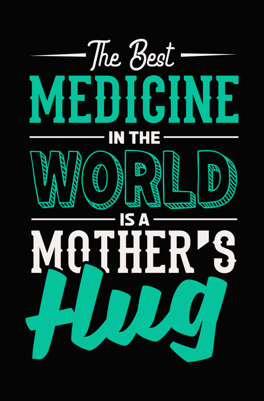 Best Medicine Is a Mother's Hug DTF Transfer