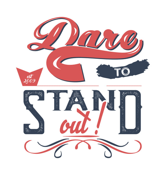 Dare to Stand Out Vintage DTF Transfer