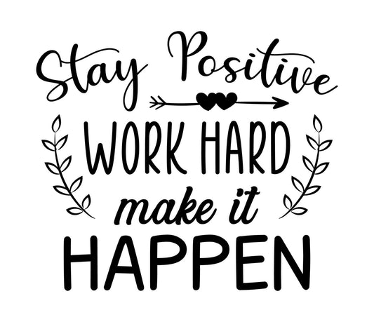 Stay Positive Work Hard DTF Transfer