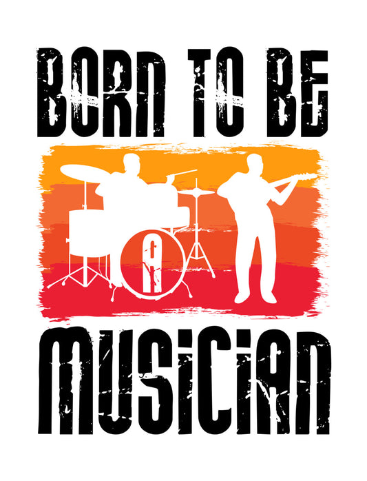 Born To Be A Musician Band DTF Transfer