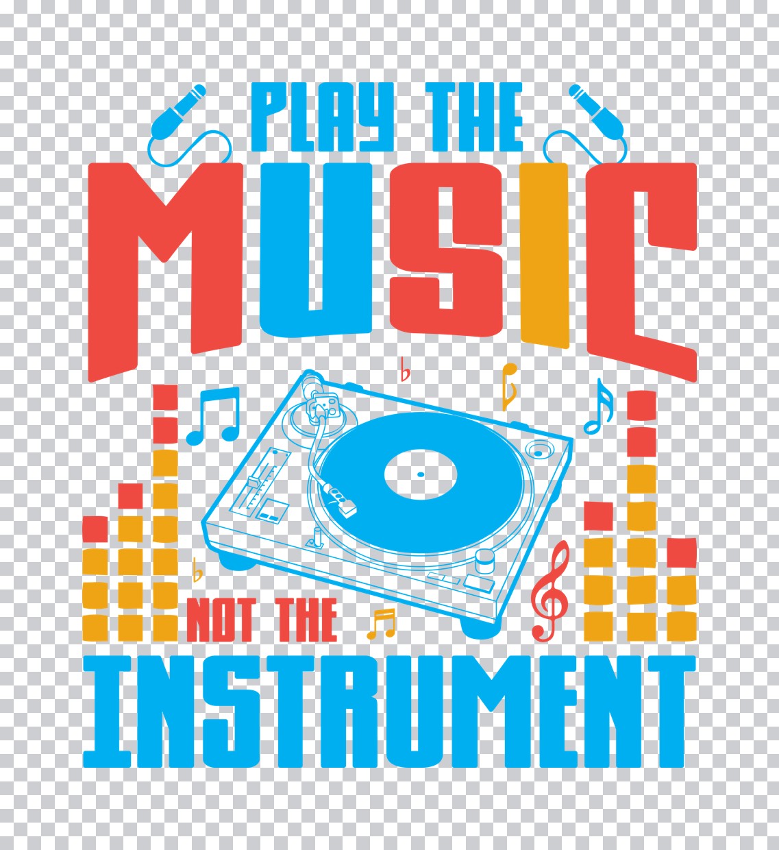 Play The Music Not The Instrument DTF Transfer