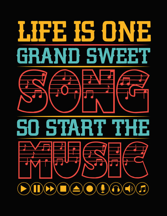 Life Is One Grand Sweet Song DTF Transfer