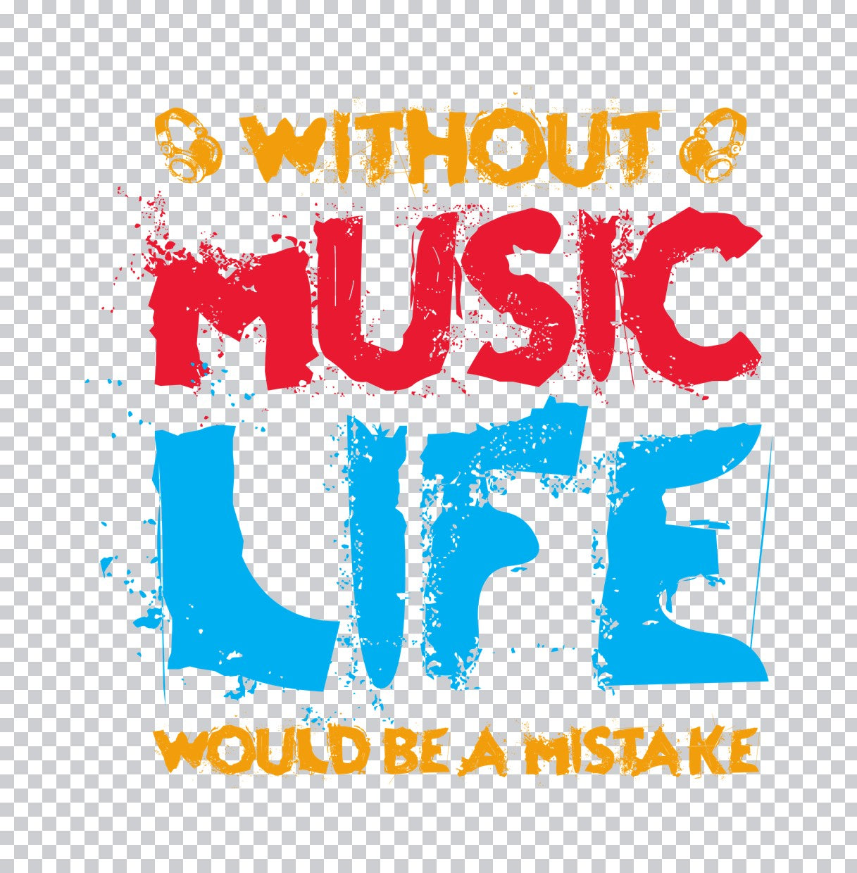 Without Music Life Would Be A Mistake DTF Transfer