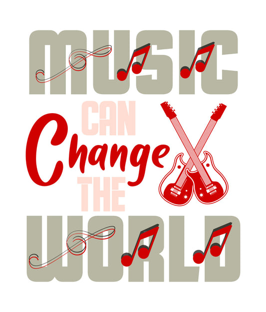 Music Can Change The World DTF Transfer