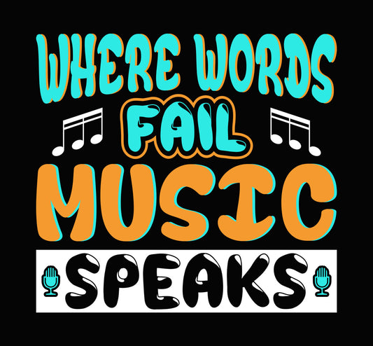 Where Words Fail Music Speaks DTF Transfer