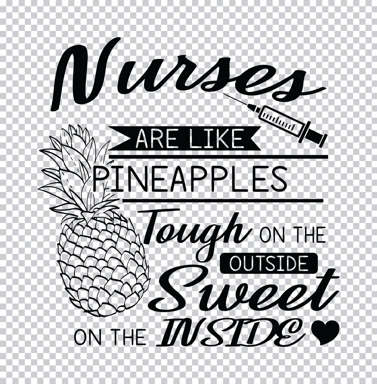 Nurses Are Like Pineapples DTF Transfer