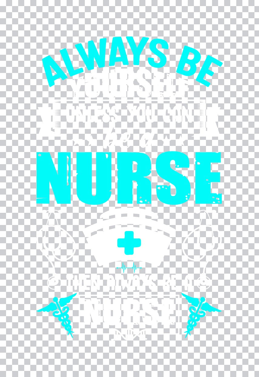 Always Be a Nurse DTF Transfer