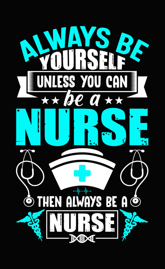 Always Be a Nurse DTF Transfer