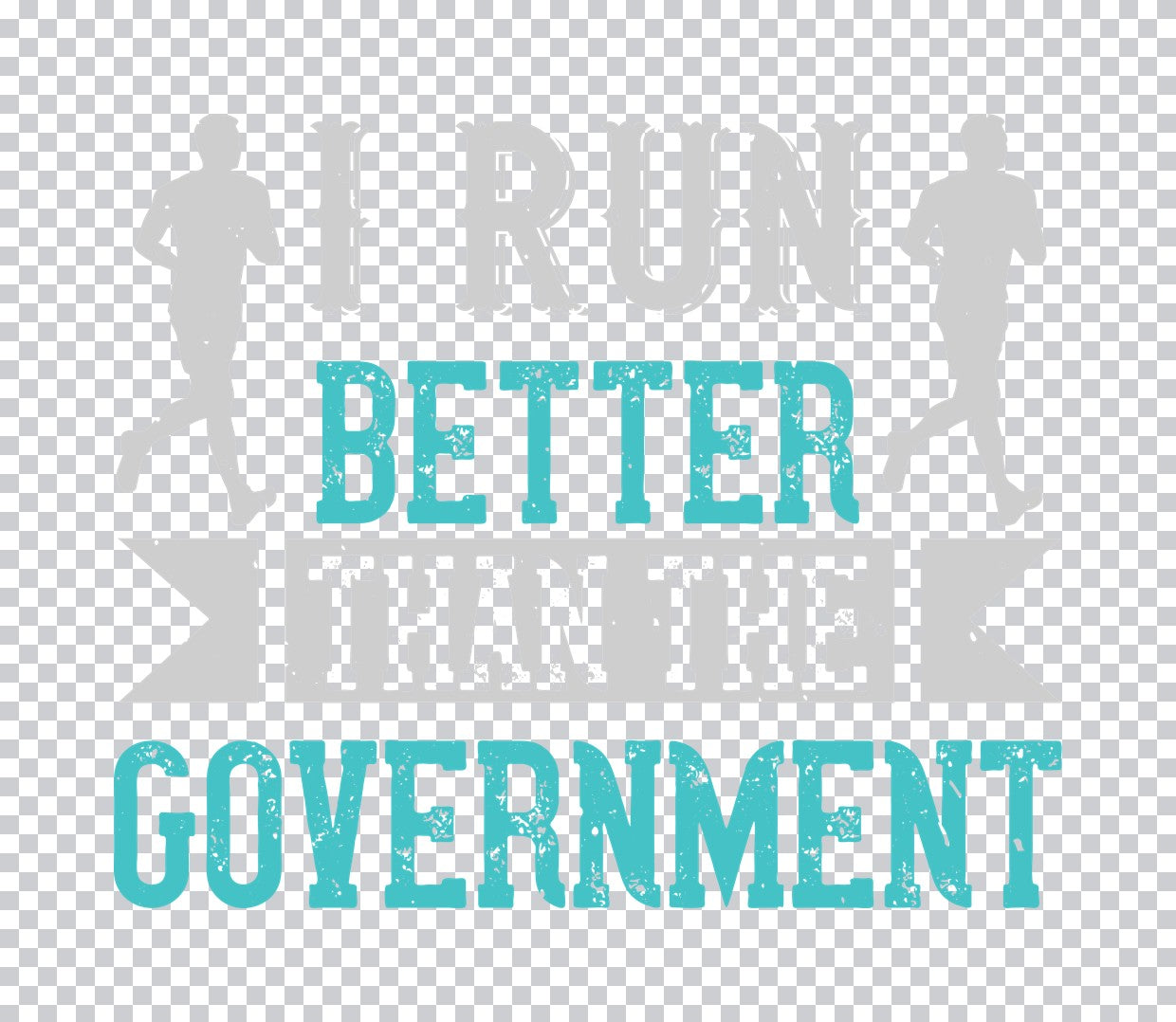 I Run Better Than the Government DTF Transfer