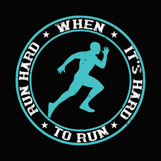 Run Hard When It's Hard DTF Transfer