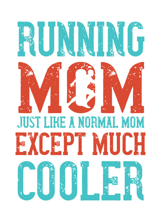 Running Mom Cooler Than Normal Mom DTF Transfer
