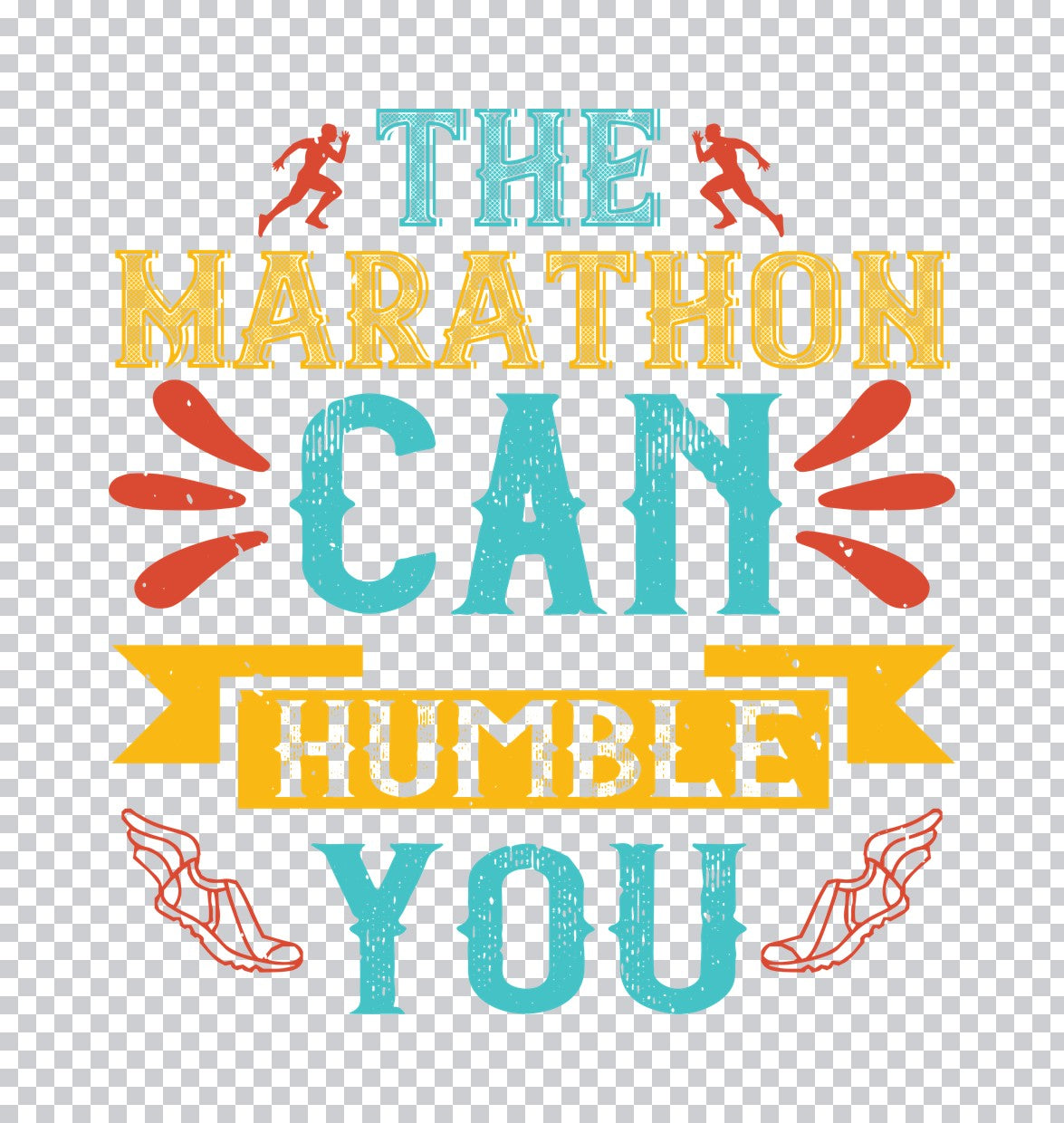 The Marathon Can Humble You DTF Transfer