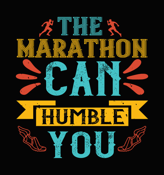 The Marathon Can Humble You DTF Transfer