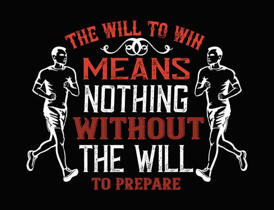 The Will To Prepare Runner DTF Transfer