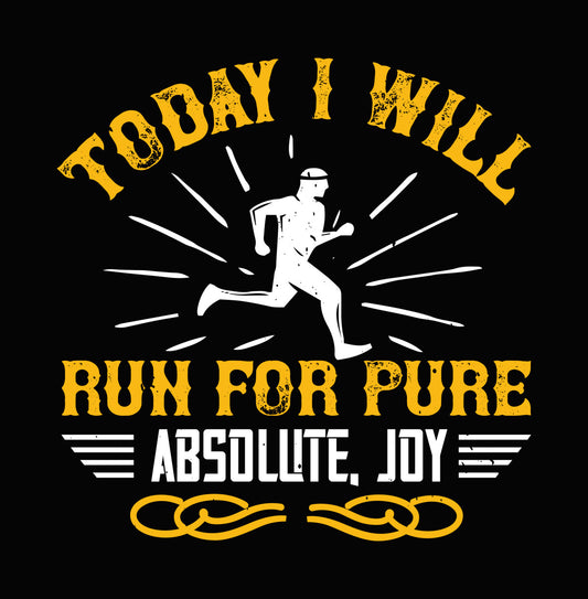 Run For Pure Absolute Joy DTF Transfer